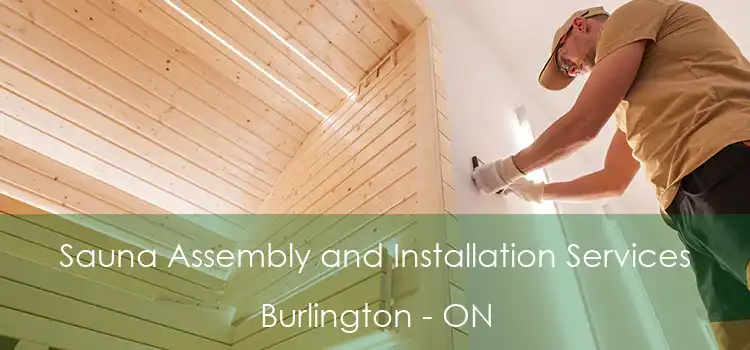  Sauna Assembly and Installation Services Burlington - ON