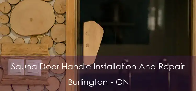  Sauna Door Handle Installation And Repair Burlington - ON